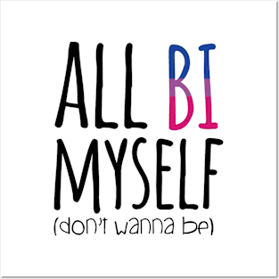 All Bi Myself Posters and Art